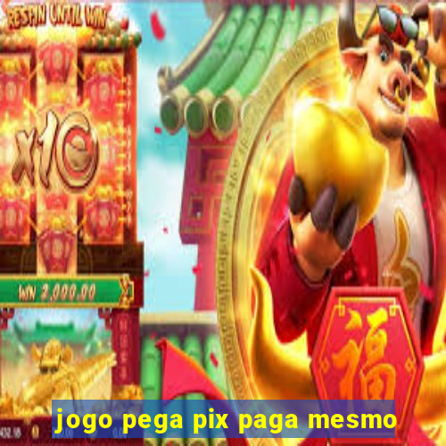 jogo pega pix paga mesmo